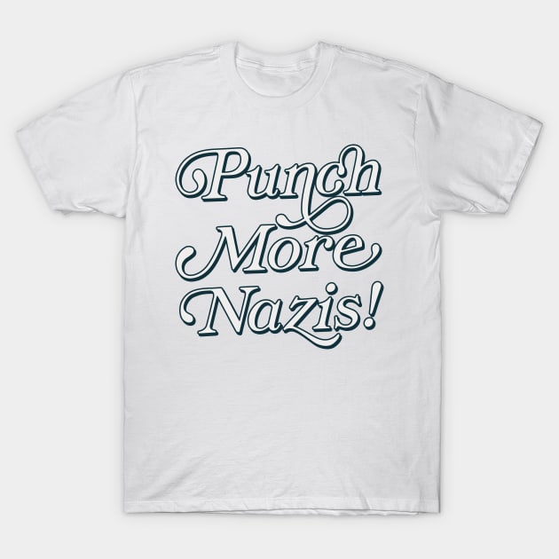 Punch More Nazis / Retro Style Typography Design T-Shirt by DankFutura